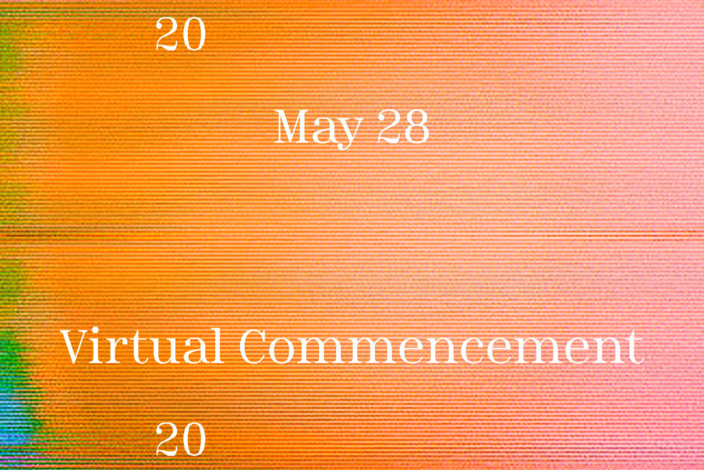 Brightly colored graphic announcing Virtual Commencement on May 28, 2020