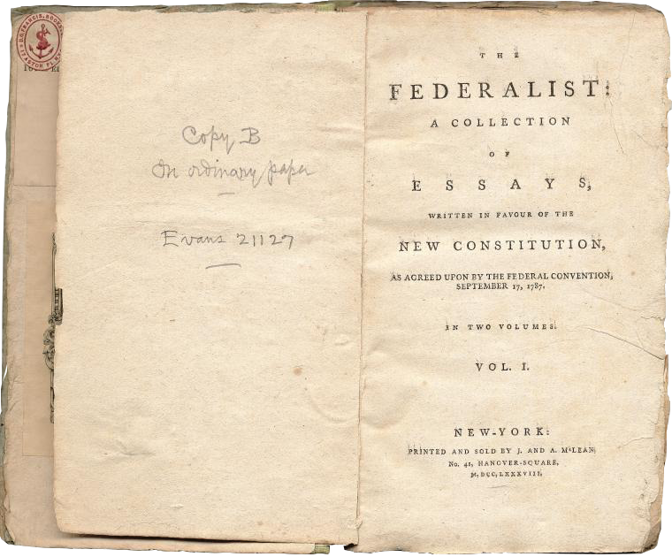 An image of the title page of The Federalist: a Collection OF Essays, Written in Favour of the New Constitution, as Agreed upon by the Federal Convention, September 17, 1787