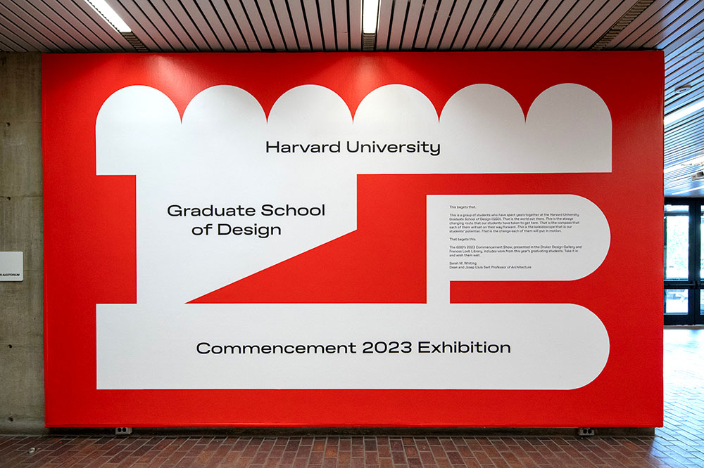 An installation view of the Commencement 2023 Exhibition at Harvard Graduate School of Design