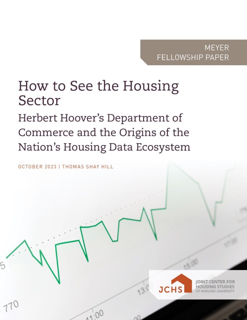 How to See the Housing Sector Herbert Hoover’s Department of Commerce and the Origins of the Nation’s Housing Data Ecosystem