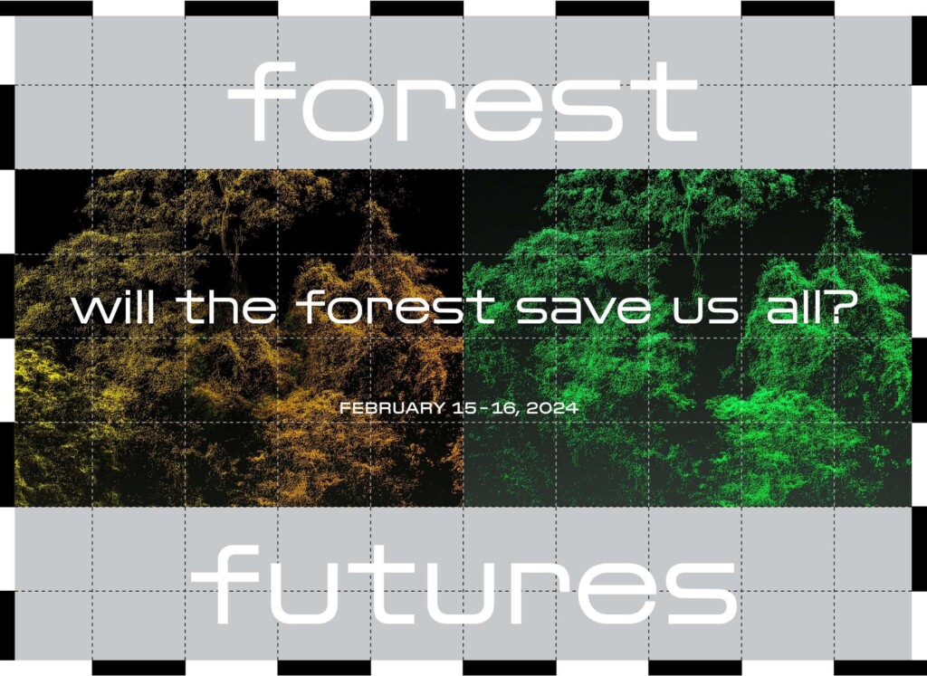Poster of forest futures featuring a dying forest on the left and a thriving green forest on the right with the subtitle 'will the forest save us all?' in the center