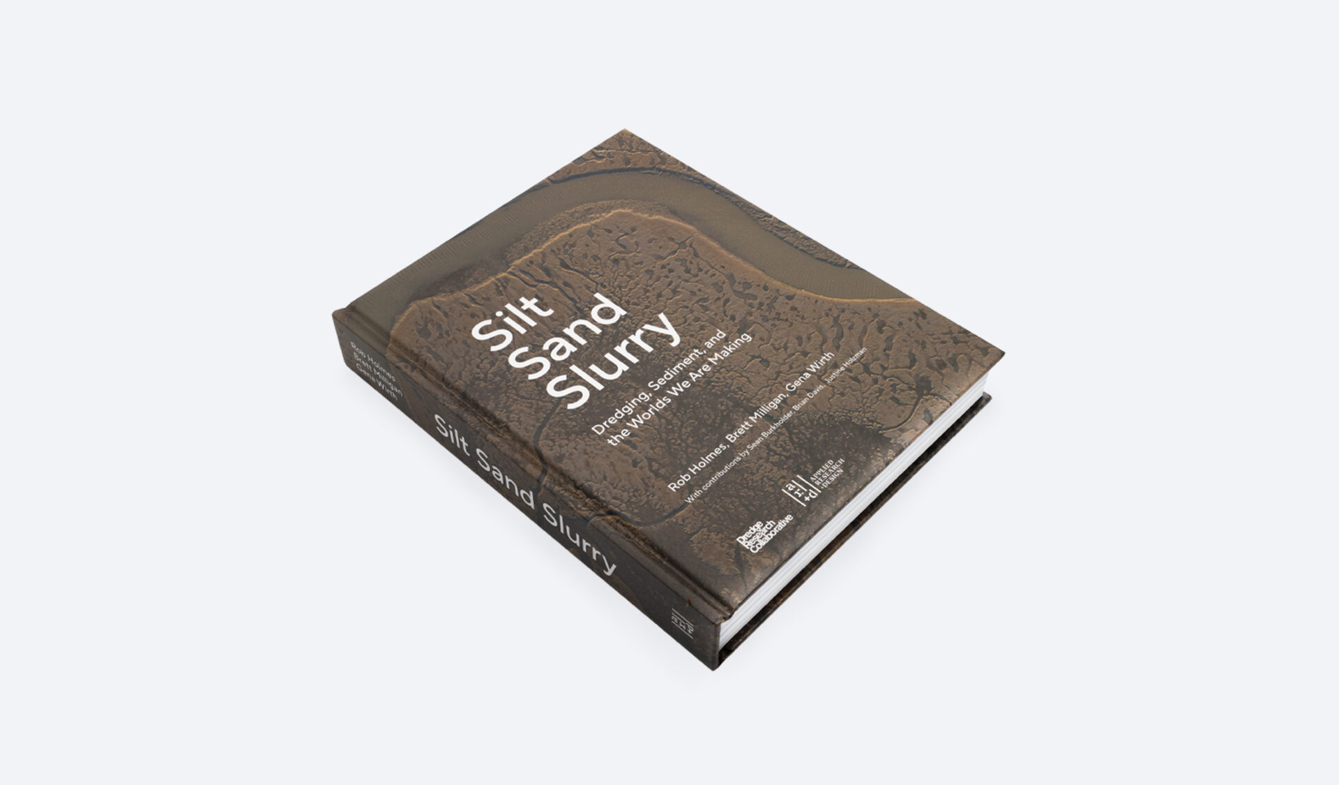 “Silt Sand Slurry: Dredging, Sediment, and the Worlds We Are Making” by Gena Wirth MLA ’09, MUP ’09 Published with AR+D