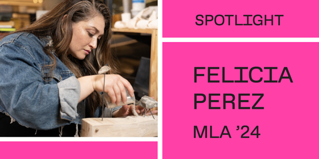 collage graphic with pink squares and image of Felicia Perez MLA '24 working on model