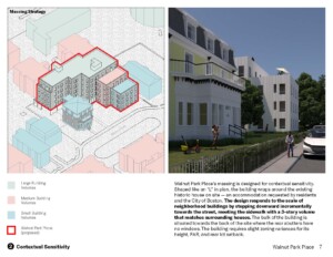 A map, a photo, and text: "Walnut Park Place’s massing is designed for contextual sensitivity. Shaped like an “L” in plan, the building wraps around the existing historic house on site -- an accommodation requested by residents and the City of Boston. The design responds to the scale of neighborhood buildings by stepping downward incrementally towards the street, meeting the sidewalk with a 3-story volume that matches surrounding houses. The bulk of the building is situated towards the back of the site where the rear abutters have no windows. The building requires slight zoning variances for its height, FAR, and rear lot setback."
