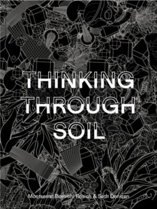 The cover of the book Thinking Through Soil by Montserrat Bonvehi Rosich and Seth Denizen. The cover features a collage of black-and-white line drawings.