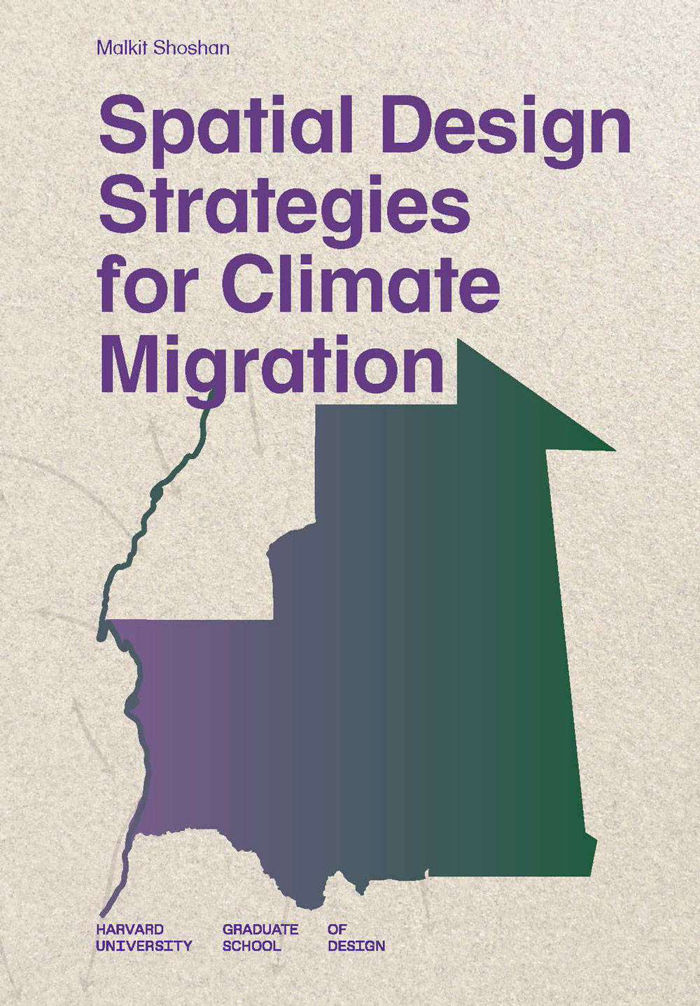 purple text that says Spatial Design Strategies for Climate Migration that appears with a purple-green outline of a map on a light brown background.