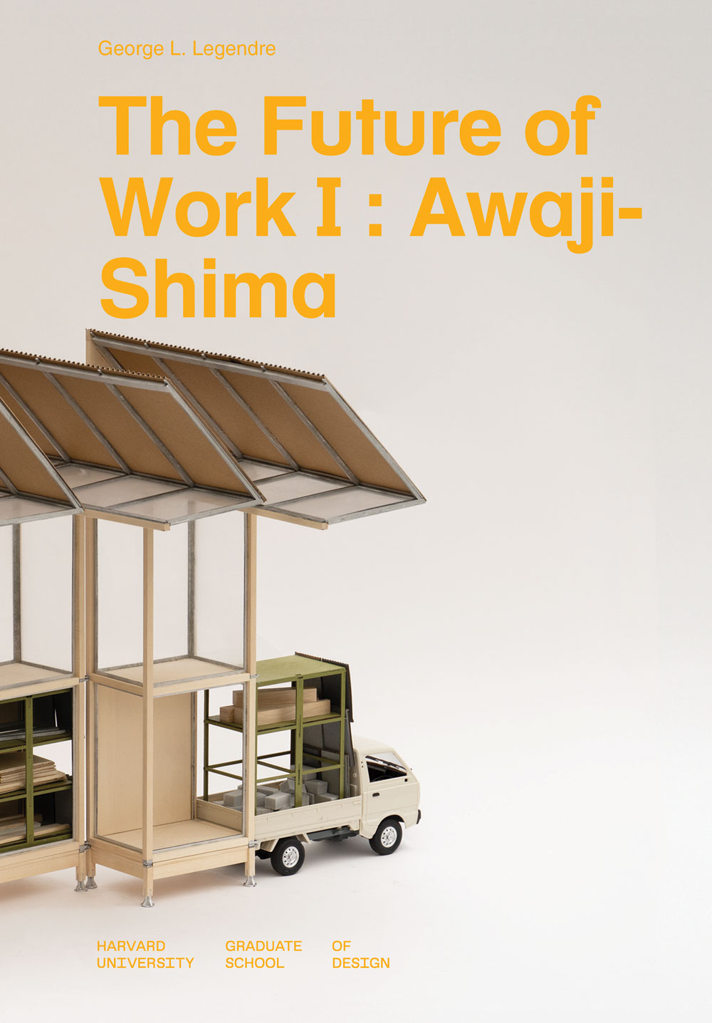 Book cover featuring a model of a mobile workspace, with open structural panels on a truck. Title in bold orange: 'The Future of Work I: Awaji-Shima.'