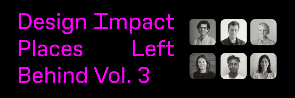 Design Impact: Places Left Behind Vol. 3