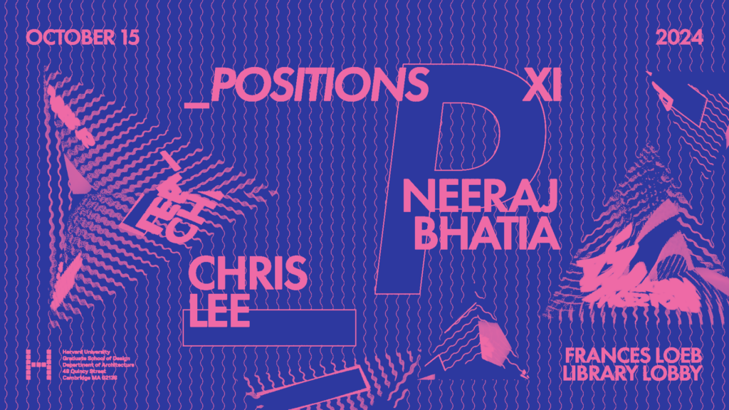 <span class="event-title-name">Neeraj Bhatia & Chris Lee</span> _POSITIONS XI