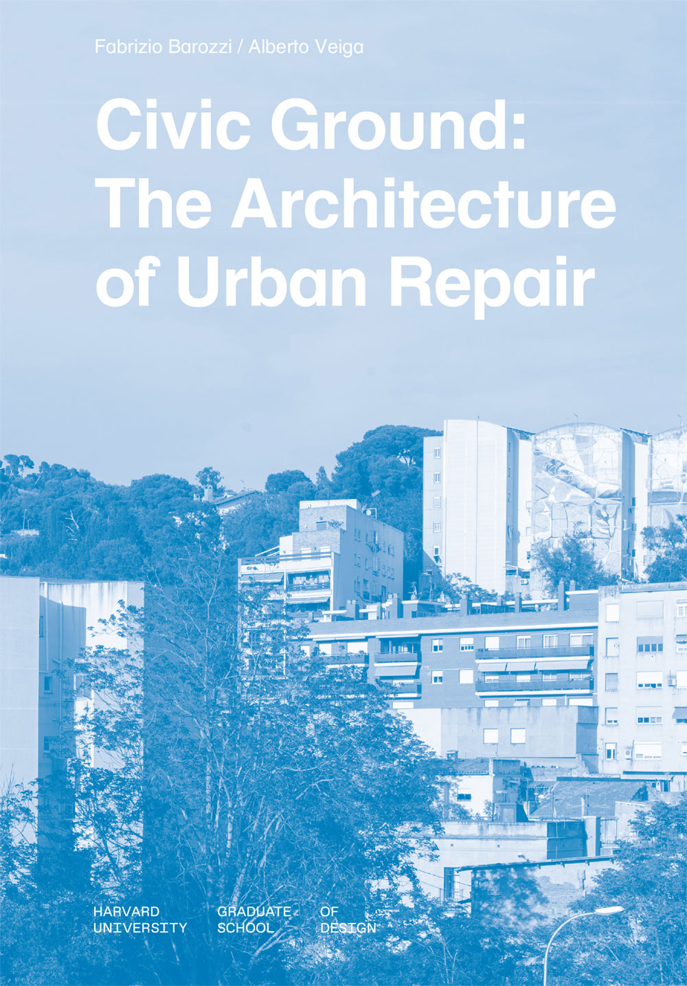 Cover of a book with Civic Ground: The Architecture of Urban Repair in white type on top of a blue duotoned photograph of a series of buildings against a forested hillside.