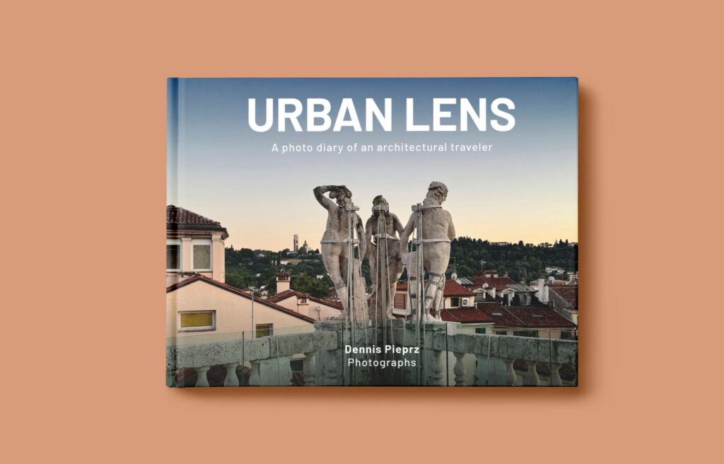 Dennis Pieprz (MAUD ’85) Published URBAN LENS: A Photo Diary of an Architectural Traveler